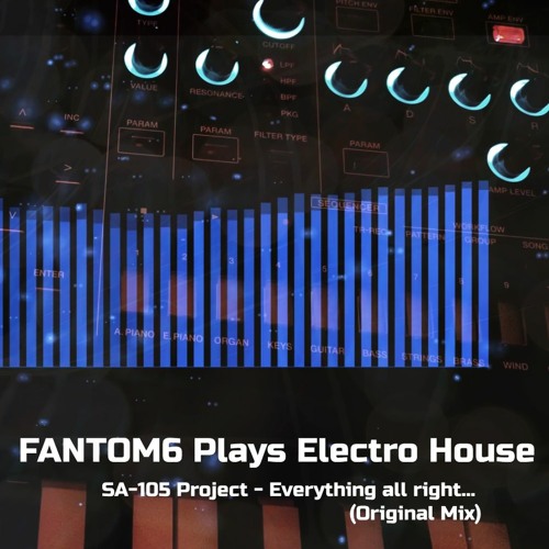 Everything all right... (FANTOM 6 Plays Electro House)