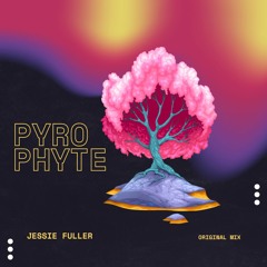 Jessie Fuller - Pyrophyte