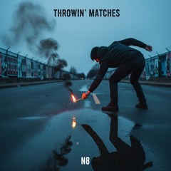 Throwin' Matches