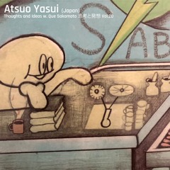 Thoughts and Ideas w/ Atsuo Yasui [24.01.25]