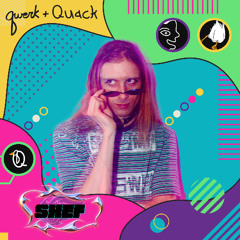 Qwerk + Quack Introduces: Shef