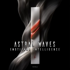 Astral Waves- "Emotional Intelligence" | Full Album | Altar Techno