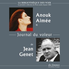 Journal du voleur, de Jean Genet, lu par Anouk Aimée