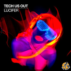 Tech Us Out / Lucifer (Original)