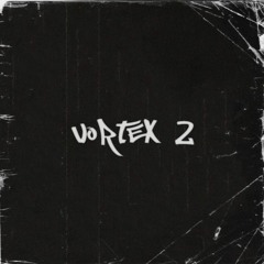 VORTEX 2
