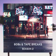 808s & Tape Breaks: Season 2