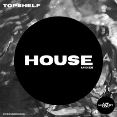Topshelf | House