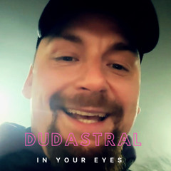 DudAstral - In Your Eyes [2025]
