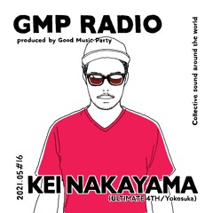 GMP Radio #16 / KEI NAKAYAMA (ULTIMATE 4TH / Yokosuka)