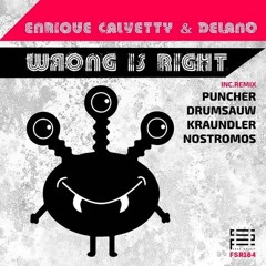 Enrique Calvetty & Delano - Wrong Is Right (Drumsauw Remix)