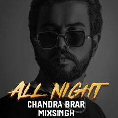 All Night | Chandra Brar x Mix Singh