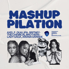 AXEL F X DUA X BRITNEY X LADY GAGA - FC MASHUPPILATION