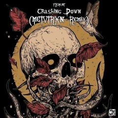 FIGMVNT - Crashing Down (METVTRXN Remix) [Buy - for free download]