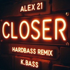 Closer ( Alex21 & K.bass)