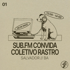 Coletivo Rastro | sub.fm @FunctionFM 08.05.2025
