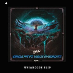 PhaseOne - Circle Pit Ft. Virus Syndicate (UvianCode Flip)