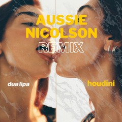 Houdini (Aussie Nicolson Remix) [Free DL]