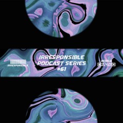 irresponsible podcast series #61 - Horia