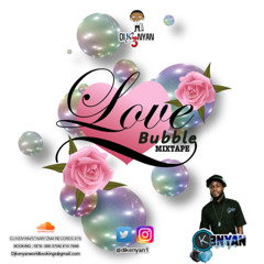 Love Bubble 90's Souls Mixtape _@itzdikenyan1