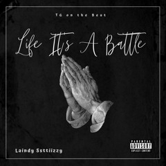 Laindy Ssttiizzy - Life It's Battle