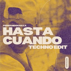 FERNANDOCOSTA - HASTA CUANDO (ADRIAN IGLESIAS TECHNO EDIT) *Free Download