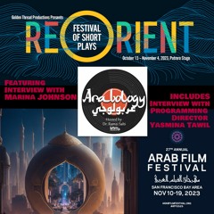 Arabology Spotlights ReOrient Festival of Short Plays  + Arab Film Festival (2023)