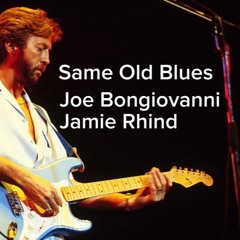 Same Old Blues - Joe Bongiovanni / Jamie Rhind