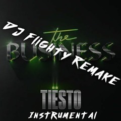 Tiesto - The Business (DJ Flighty Instrumental Remake)