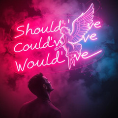 Should've Could've Would've (Sped up)