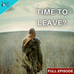 How to Know If It Might Be Time to Leave