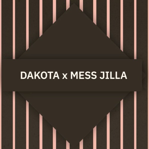 Dakota x Mess Jilla Sessions: 01