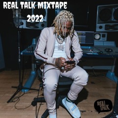Real Talk Mixtape 2022 ft Drake, Lil Baby, Lil Durk, Future, Moneybagg Yo, NBA YoungBoy and more