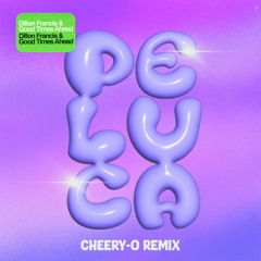 Dillon Francis, Good Times Ahead, Aaar, Zairah - Peluca (Cheery-O Remix) (Radio Edit)