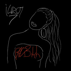 iLROY - BAD BITCH (demo) ( PROD. Anywaywell)