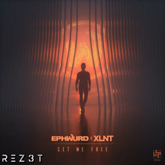 Ephwurd & XLNT - SET ME FREE (REZ3T COLOR HOUSE EDIT [ID])