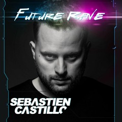 FUTURE RAVE RADIO SHOW #05 BY SEBASTIEN CASTILLO