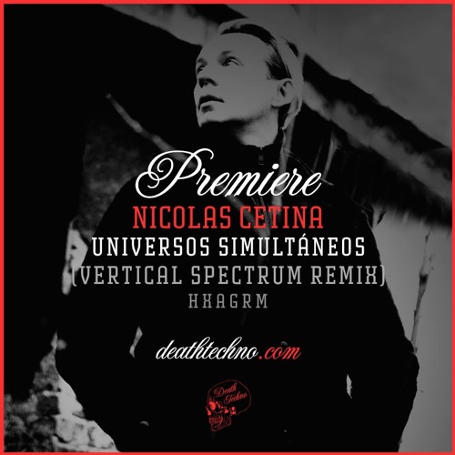 DT:Premiere | Nicolas Cetina - Universos Simultáneos (Vertical Spectrum Remix) [Hxagrm]
