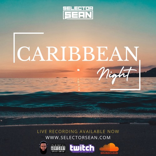 Caribbean Night - Twitch Live Recording By Selector Sean