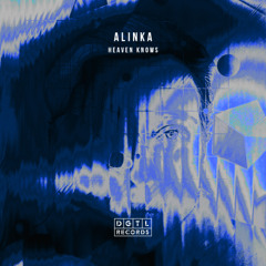 DGTL049: Alinka - 'Heaven Knows' (Radio Edit)