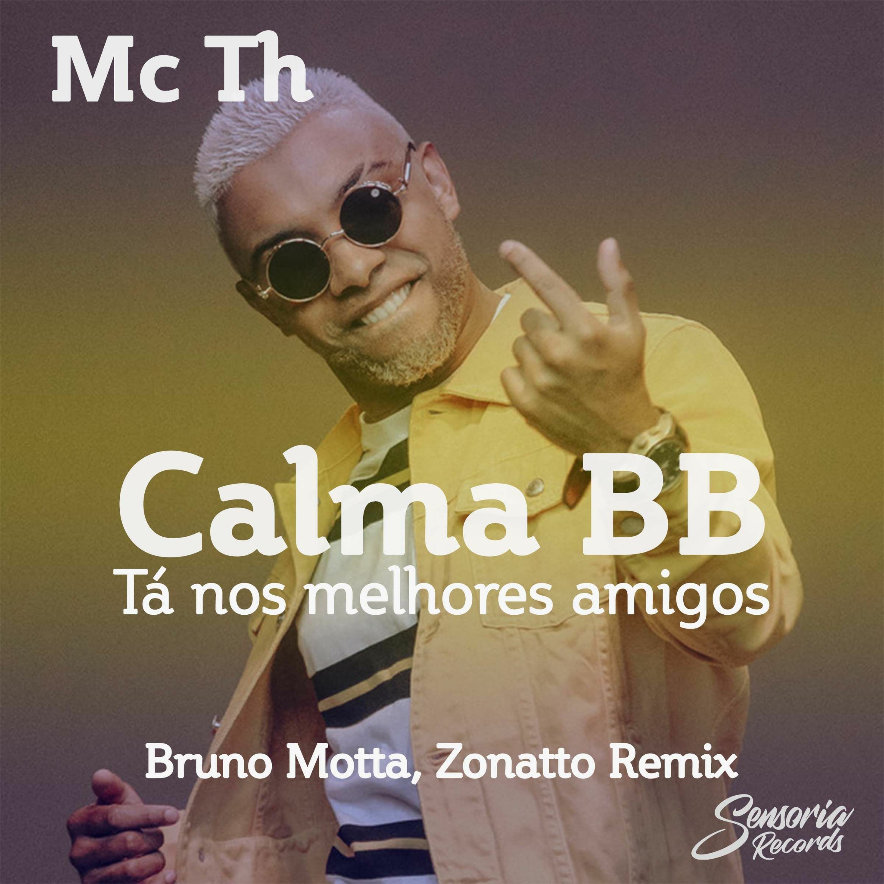 Mc Th - Calma Bb, Tá nos Melhores Amigos (Bruno Motta, Zonatto) (Free Download) episode artwork