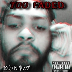Too Faded