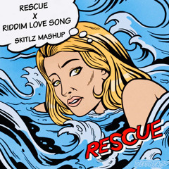 "Rescue" (Zeds Dead) X "Riddim Love Song" (Oddprophet) [SKITLZ MASHUP]