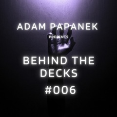 BEHIND THE DECKS #006