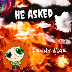 He Asked