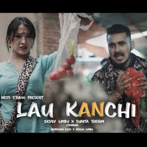 LAU KANCHI - Ekdev Limbu X Sunita Thegim .mp3