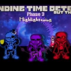 【Ending Time Octet But Those...】[Phase 3-WFB] (Highlightening)