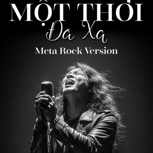 Một Thời Đã Xa - Meta Rock Version
