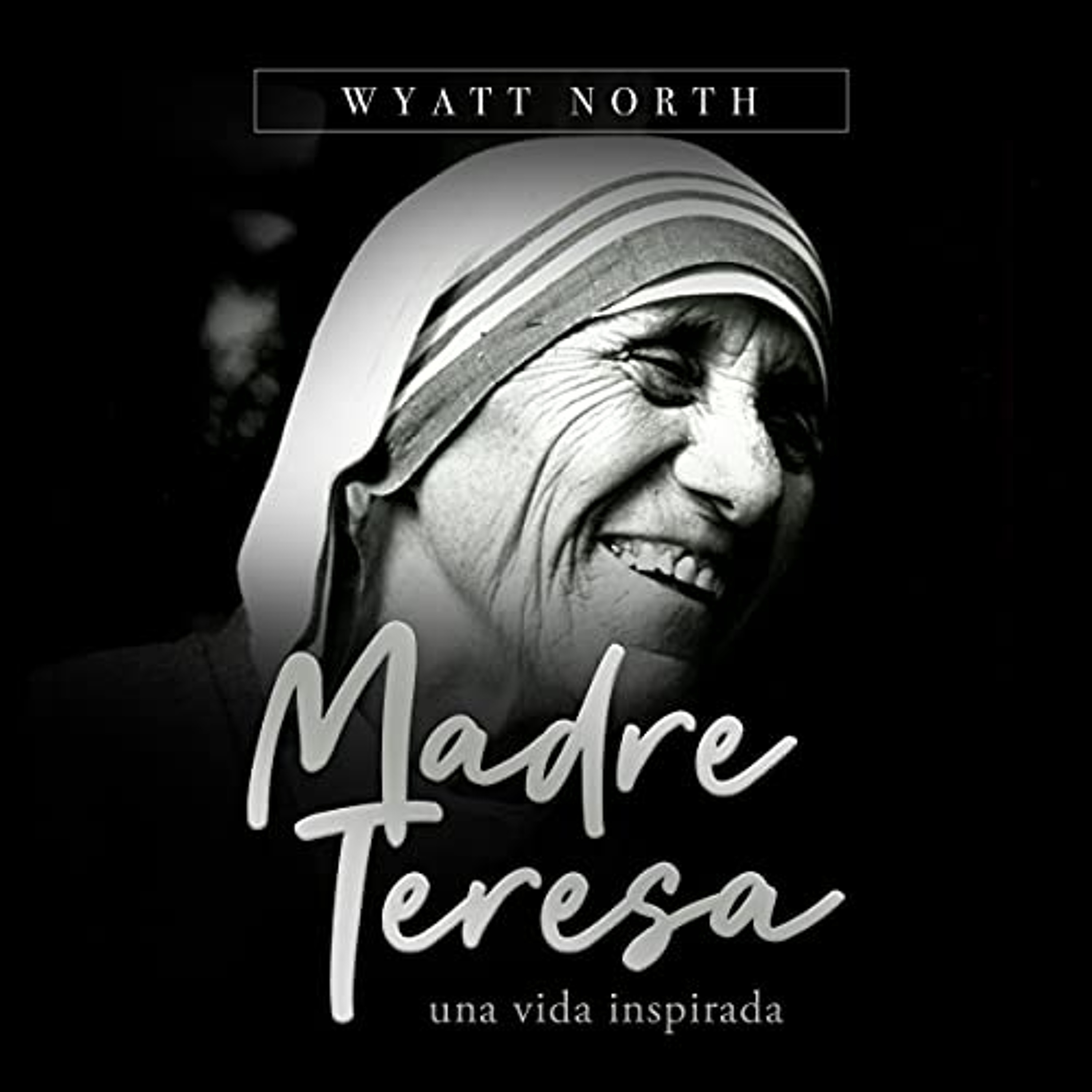 Madre Teresa, Una Vida Inspirada [Mother Teresa: A Life Inspired] (Audiolibro) | Prueba Gratis