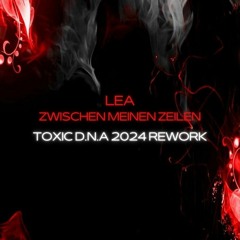 Lea - Zwischen Meinen Zeilen (Toxic D.N.A Rework 2024) FREE DOWNLOAD