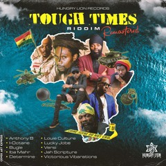 Tough Times Riddim Mix Anthony B,Bugle,I-Octane,Louie Culture,Determine & More
